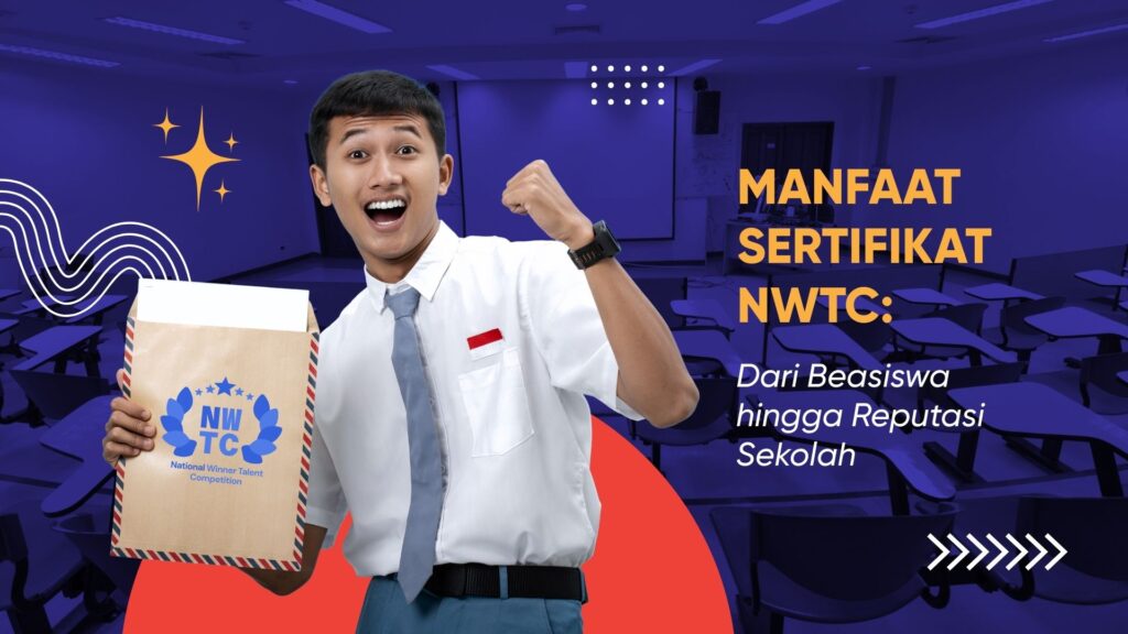 Manfaat Sertifikat NWTC: Dari Beasiswa hingga Reputasi Sekolah