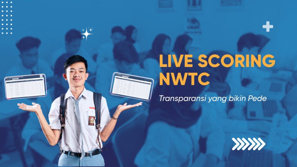 live scoring nwtc : transparansi yang bikin pede
