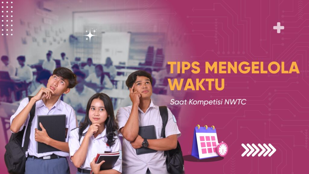 tips mengelola waktu saat kompetisi nwtc